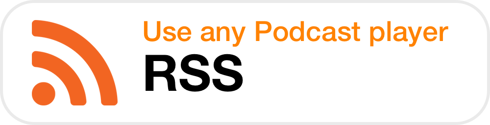 RSS - subscribe in any podcast client